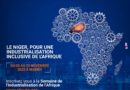 LE NIGER, POUR UNE INDUSTRIALISATION INCLUSIVE DE L’AFRIQUE